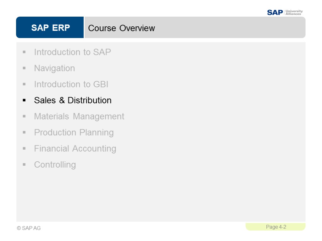 Course Overview Introduction to SAP Navigation Introduction to GBI Sales & Distribution Materials Management